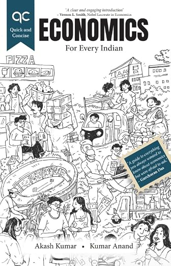 Quick and Concise: Economics for Every Indian by Akash Kumar and Kumar Anand, Hachette India