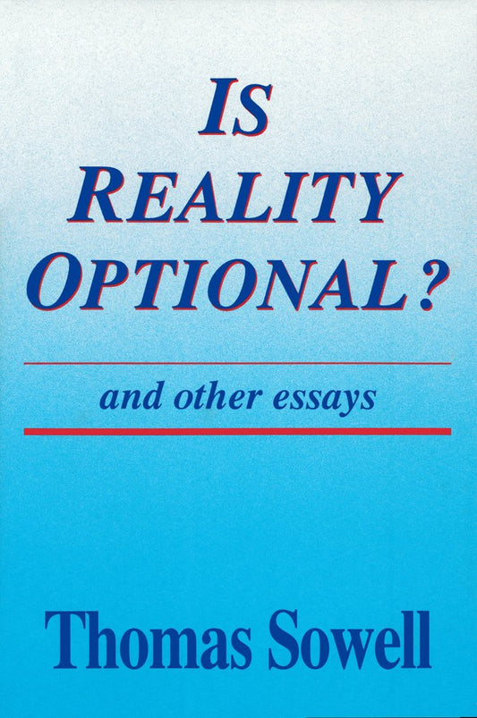 Is Reality Optional? and Other Essays by Thomas Sowell, Hoover Institution Press