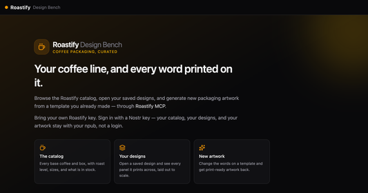 Roastify Design Bench welcome page — read your Roastify catalog and generate packaging artwork from saved designs